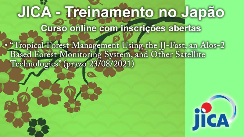 JICA - Treinamento no Japão - Curso online "Tropical Forest Management Using Satellite Technologies"